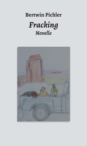Buchcover Fracking | Bertwin Pichler | EAN 9783990573549 | ISBN 3-99057-354-3 | ISBN 978-3-99057-354-9