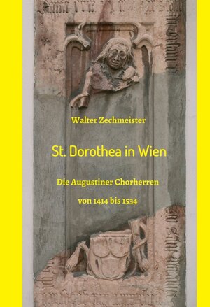 Buchcover St. Dorothea in Wien | Walter Zechmeister | EAN 9783990576847 | ISBN 3-99057-684-4 | ISBN 978-3-99057-684-7
