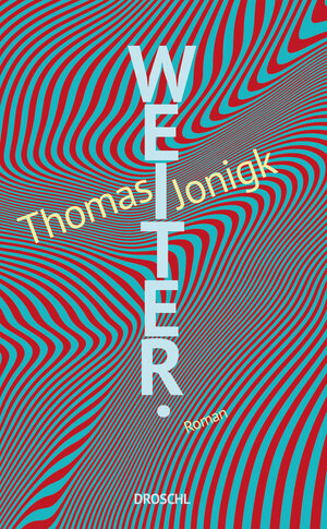 Buchcover Weiter. | Thomas Jonigk | EAN 9783990590478 | ISBN 3-99059-047-2 | ISBN 978-3-99059-047-8