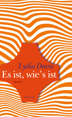 Buchcover Es ist, wie's ist | Lydia Davis | EAN 9783990590690 | ISBN 3-99059-069-3 | ISBN 978-3-99059-069-0