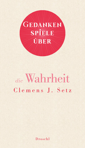 Buchcover Gedankenspiele über die Wahrheit | Clemens J. Setz | EAN 9783990591031 | ISBN 3-99059-103-7 | ISBN 978-3-99059-103-1
