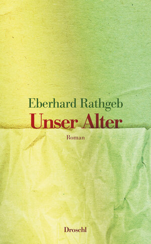 Buchcover Unser Alter | Eberhard Rathgeb | EAN 9783990591147 | ISBN 3-99059-114-2 | ISBN 978-3-99059-114-7
