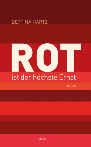 Buchcover Rot ist der höchste Ernst | Bettina Hartz | EAN 9783990591154 | ISBN 3-99059-115-0 | ISBN 978-3-99059-115-4