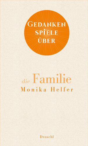 Buchcover Gedankenspiele über die Familie | Monika Helfer | EAN 9783990591611 | ISBN 3-99059-161-4 | ISBN 978-3-99059-161-1