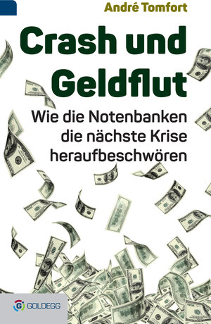 Buchcover Crash und Geldflut | André Tomfort | EAN 9783990600139 | ISBN 3-99060-013-3 | ISBN 978-3-99060-013-9