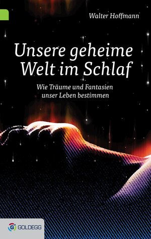 Buchcover Unsere geheime Welt im Schlaf | Walter Hoffmann | EAN 9783990600313 | ISBN 3-99060-031-1 | ISBN 978-3-99060-031-3