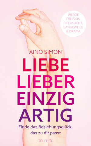 Buchcover Liebe lieber einzigartig | Aino Simon | EAN 9783990602713 | ISBN 3-99060-271-3 | ISBN 978-3-99060-271-3
