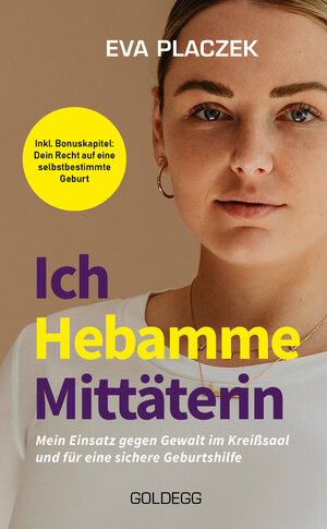 Buchcover Ich, Hebamme, Mittäterin | Eva Placzek | EAN 9783990603789 | ISBN 3-99060-378-7 | ISBN 978-3-99060-378-9