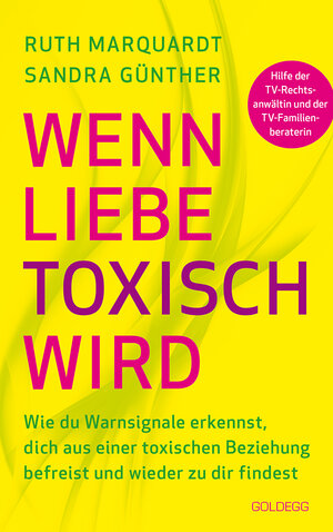 Buchcover Wenn Liebe toxisch wird. Wie du Warnsignale erkennst, dich aus einer toxischen Beziehung befreist und wieder zu dir findest. Trennungsberatung bei emotionalem Missbrauch und Gewalt in der Beziehung | Sandra Günther | EAN 9783990603826 | ISBN 3-99060-382-5 | ISBN 978-3-99060-382-6