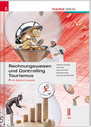 Buchcover Rechnungswesen und Controlling Tourismus II HLT inkl. digitalem Zusatzpaket | Birgit Knaus-Siegel | EAN 9783990620779 | ISBN 3-99062-077-0 | ISBN 978-3-99062-077-9