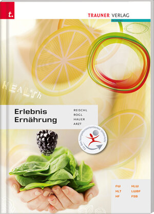 Buchcover Erlebnis Ernährung | Anita Reischl | EAN 9783990622551 | ISBN 3-99062-255-2 | ISBN 978-3-99062-255-1