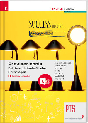 Buchcover Praxiserlebnis – Betriebswirtschaftliche Grundlagen PTS + digitales Zusatzpaket | Alexandra Huber-Lechner | EAN 9783990623725 | ISBN 3-99062-372-9 | ISBN 978-3-99062-372-5
