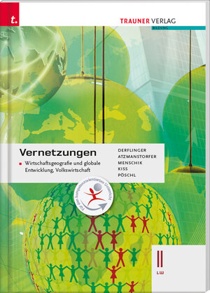 Buchcover Vernetzungen - Wirtschaftsgeografie und globale Entwicklung, Volkswirtschaft II LW | Peter Atzmanstorfer | EAN 9783990623763 | ISBN 3-99062-376-1 | ISBN 978-3-99062-376-3