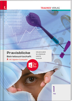 Buchcover Praxisblicke - Betriebswirtschaft 1 FW inkl. digitalem Zusatzpaket | Eva Wiltberger4 | EAN 9783990623978 | ISBN 3-99062-397-4 | ISBN 978-3-99062-397-8