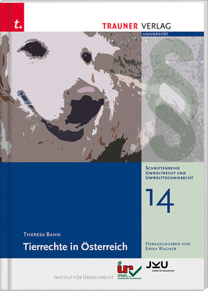 Buchcover Tierrechte in Österreich, Schriftenreihe Umweltrecht und Umwelttechnikrecht Band 14 | Theresa Bahn | EAN 9783990625026 | ISBN 3-99062-502-0 | ISBN 978-3-99062-502-6