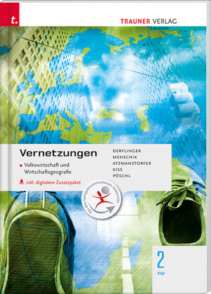 Buchcover Vernetzungen - Geografie (Volkswirtschaft und Wirtschaftsgeografie) 2 FW inkl. digitalem Zusatzpaket | Manfred Derflinger | EAN 9783990625859 | ISBN 3-99062-585-3 | ISBN 978-3-99062-585-9