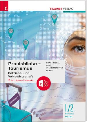 Buchcover Praxisblicke Tourismus 1./2. Sem. Kolleg für Tourismus + digitales Zusatzpaket | Birgit Knaus-Siegel | EAN 9783990625989 | ISBN 3-99062-598-5 | ISBN 978-3-99062-598-9