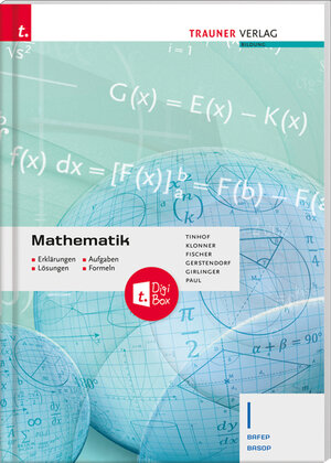 Buchcover Mathematik I BAFEP/BASOP Erklärungen, Aufgaben, Lösungen, Formeln | Friedrich Tinhof | EAN 9783990626825 | ISBN 3-99062-682-5 | ISBN 978-3-99062-682-5