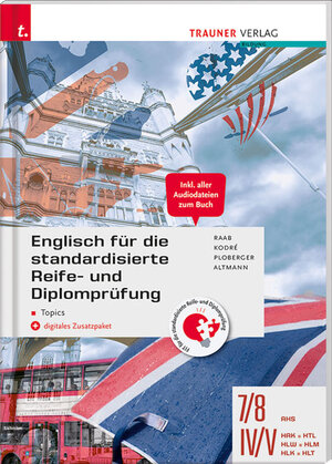 Buchcover Englisch für die standardisierte Reife- und Diplomprüfung - Topics 7/8 AHS, IV-V HAK/HTL/HLW/HLM/HLK/HLT + digitales Zusatzpaket | Gabriele Raab | EAN 9783990627341 | ISBN 3-99062-734-1 | ISBN 978-3-99062-734-1