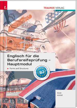 Buchcover Englisch für die Berufsreifeprüfung - Hauptmodul Forms and Structures + E-Book | Gabriele Raab | EAN 9783990627358 | ISBN 3-99062-735-X | ISBN 978-3-99062-735-8