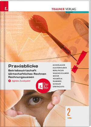 Buchcover Praxisblicke 2 HAS - Betriebswirtschaft, Wirtschaftliches Rechnen, Rechnungswesen + digitales Zusatzpaket | Irene Ackerlauer | EAN 9783990628010 | ISBN 3-99062-801-1 | ISBN 978-3-99062-801-0