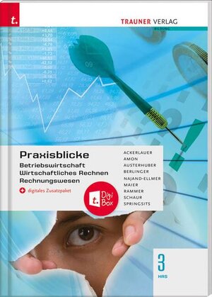 Buchcover Praxisblicke 3 HAS - Betriebswirtschaft, Wirtschaftliches Rechnen, Rechnungswesen + digitales Zusatzpaket | Irene Ackerlauer | EAN 9783990628034 | ISBN 3-99062-803-8 | ISBN 978-3-99062-803-4