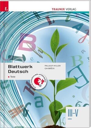 Buchcover Blattwerk Deutsch - Texte, III-V HAK | Iris Pallauf-Hiller | EAN 9783990628409 | ISBN 3-99062-840-2 | ISBN 978-3-99062-840-9