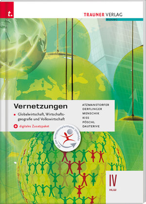Buchcover Vernetzungen - Globalwirtschaft, Wirtschaftsgeografie und Volkswirtschaft IV HLW + digitales Zusatzpaket | Peter Atzmansdorfer | EAN 9783990628812 | ISBN 3-99062-881-X | ISBN 978-3-99062-881-2