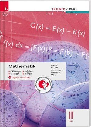 Buchcover Mathematik III HAK + digitales Zusatzpaket - Erklärungen, Aufgaben, Lösungen, Formeln | Friedrich Tinhof | EAN 9783990629840 | ISBN 3-99062-984-0 | ISBN 978-3-99062-984-0