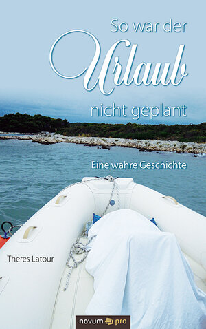 Buchcover So war der Urlaub nicht geplant | Theres Latour | EAN 9783990645369 | ISBN 3-99064-536-6 | ISBN 978-3-99064-536-9