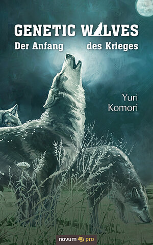 Buchcover Genetic Wolves | Yuri Komori | EAN 9783990647233 | ISBN 3-99064-723-7 | ISBN 978-3-99064-723-3