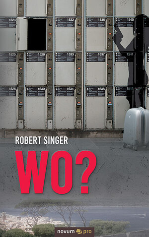 Buchcover Wo? | Robert Singer | EAN 9783990647721 | ISBN 3-99064-772-5 | ISBN 978-3-99064-772-1