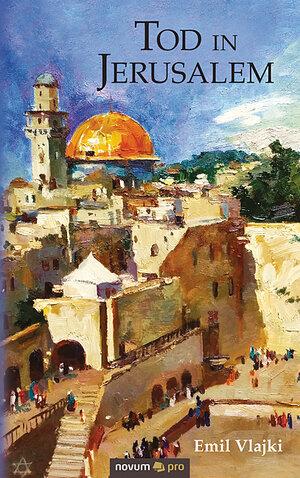 Buchcover Tod in Jerusalem | Emil Vlajki | EAN 9783990648254 | ISBN 3-99064-825-X | ISBN 978-3-99064-825-4