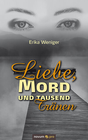 Buchcover Liebe, Mord und tausend Tränen | Erika Weniger | EAN 9783990648452 | ISBN 3-99064-845-4 | ISBN 978-3-99064-845-2