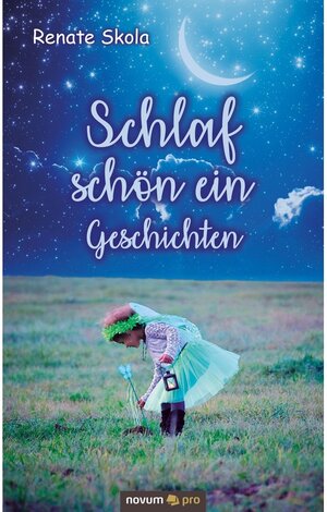 Buchcover Schlaf schön ein Geschichten | Renate Skola | EAN 9783990649084 | ISBN 3-99064-908-6 | ISBN 978-3-99064-908-4