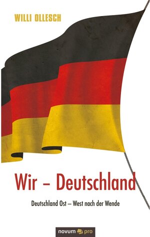 Buchcover Wir - Deutschland | Willi Ollesch | EAN 9783990649305 | ISBN 3-99064-930-2 | ISBN 978-3-99064-930-5