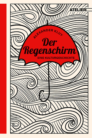 Buchcover Der Regenschirm | Alexander Kluy | EAN 9783990651018 | ISBN 3-99065-101-3 | ISBN 978-3-99065-101-8