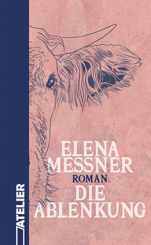 Buchcover Die Ablenkung | Elena Messner | EAN 9783990651377 | ISBN 3-99065-137-4 | ISBN 978-3-99065-137-7