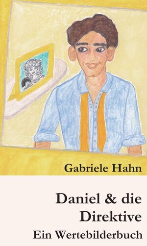 Buchcover Daniel & die Direktive | Gabriele Hahn | EAN 9783990700693 | ISBN 3-99070-069-3 | ISBN 978-3-99070-069-3