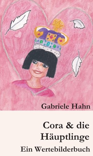 Buchcover Cora & die Häuptlinge | Gabriele Hahn | EAN 9783990700730 | ISBN 3-99070-073-1 | ISBN 978-3-99070-073-0