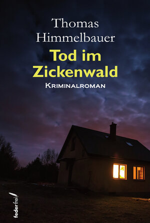 Buchcover Tod im Zickenwald | Thomas Himmelbauer | EAN 9783990740200 | ISBN 3-99074-020-2 | ISBN 978-3-99074-020-0