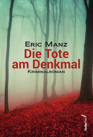Buchcover Die Tote am Denkmal | Eric Manz | EAN 9783990740705 | ISBN 3-99074-070-9 | ISBN 978-3-99074-070-5