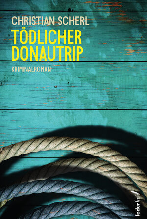 Buchcover Tödlicher Donau-Trip | Christian Scherl | EAN 9783990740903 | ISBN 3-99074-090-3 | ISBN 978-3-99074-090-3
