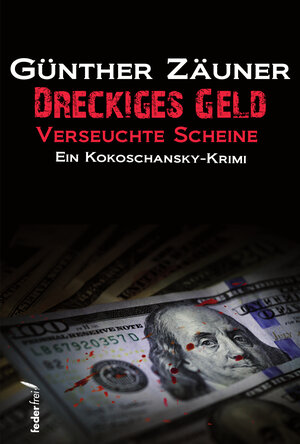 Buchcover Dreckiges Geld | Günther Zäuner | EAN 9783990741160 | ISBN 3-99074-116-0 | ISBN 978-3-99074-116-0