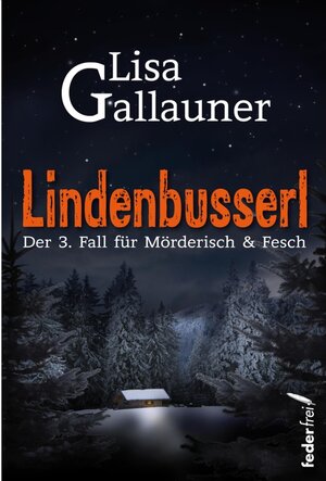 Buchcover Lindenbusserl: Österreich Krimi / Mörderisch und Fesch Bd.3 | Lisa Gallauner | EAN 9783990741443 | ISBN 3-99074-144-6 | ISBN 978-3-99074-144-3