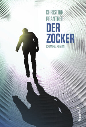 Buchcover Der Zocker | Christian Prantner | EAN 9783990741641 | ISBN 3-99074-164-0 | ISBN 978-3-99074-164-1
