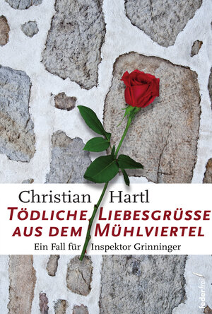 Buchcover Tödliche Liebesgrüße aus dem Mühlviertel | Christian Hartl | EAN 9783990741771 | ISBN 3-99074-177-2 | ISBN 978-3-99074-177-1