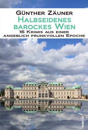 Buchcover Halbseidenes barockes Wien | Günther Zäuner | EAN 9783990741788 | ISBN 3-99074-178-0 | ISBN 978-3-99074-178-8