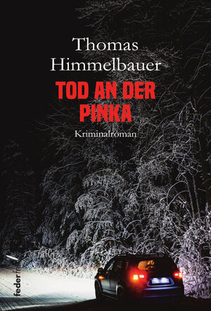 Buchcover Tod an der Pinka | Thomas Himmelbauer | EAN 9783990742006 | ISBN 3-99074-200-0 | ISBN 978-3-99074-200-6