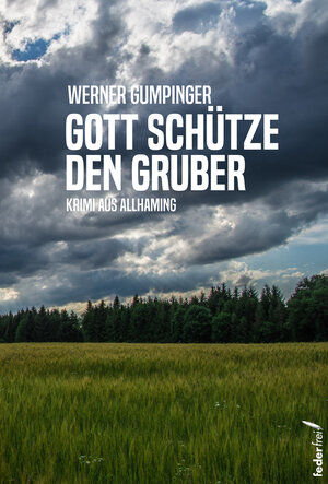 Buchcover Gott schütze den Gruber | Werner Gumpinger | EAN 9783990742600 | ISBN 3-99074-260-4 | ISBN 978-3-99074-260-0